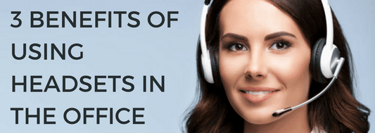 3 Benefits of Using Headsets in the Office - Headsets4business