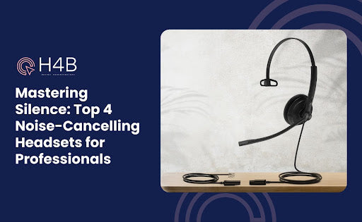 Top 4 Noise-Cancelling Headsets for Working Professionals
