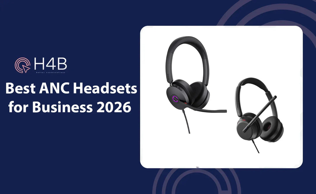 Best ANC Headsets for Business UK 2026